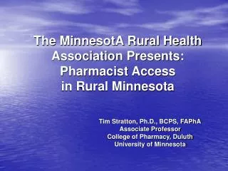 The MinnesotA Rural Health Association Presents: Pharmacist Access in Rural Minnesota