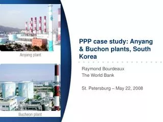 PPP case study: Anyang &amp; Buchon plants, South Korea