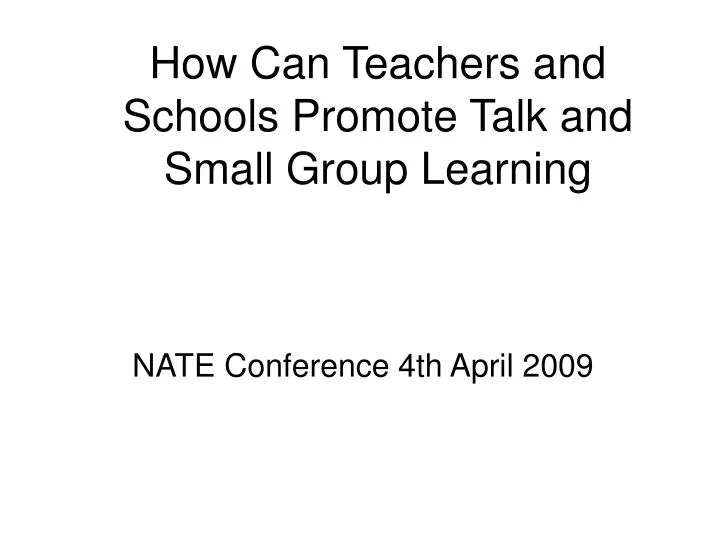 how can teachers and schools promote talk and small group learning