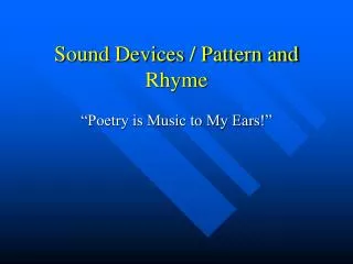 Sound Devices / Pattern and Rhyme