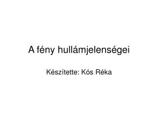 A fény hullámjelenségei