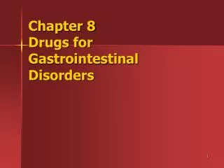 Chapter 8 Drugs for Gastrointestinal Disorders