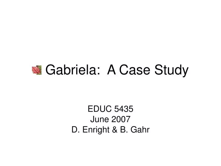 gabriela a case study