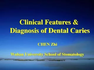 Clinical Features &amp; Diagnosis of Dental Caries