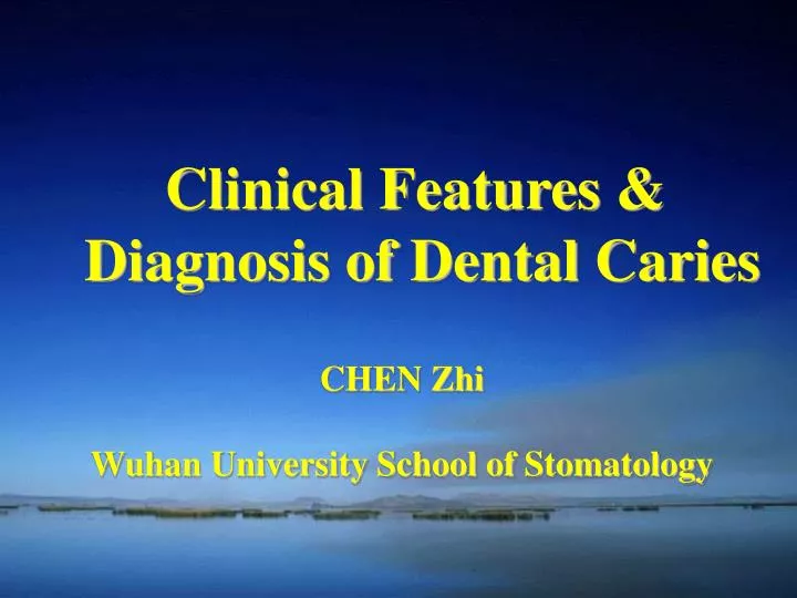 clinical features diagnosis of dental caries