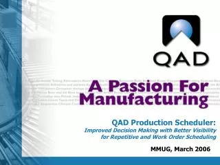 QAD Production Scheduler: Improved Decision Making with Better Visibility for Repetitive and Work Order Scheduling