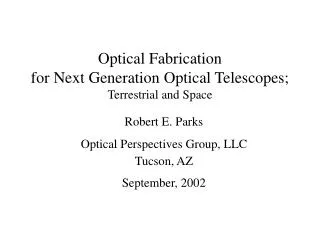 Optical Fabrication for Next Generation Optical Telescopes; Terrestrial and Space