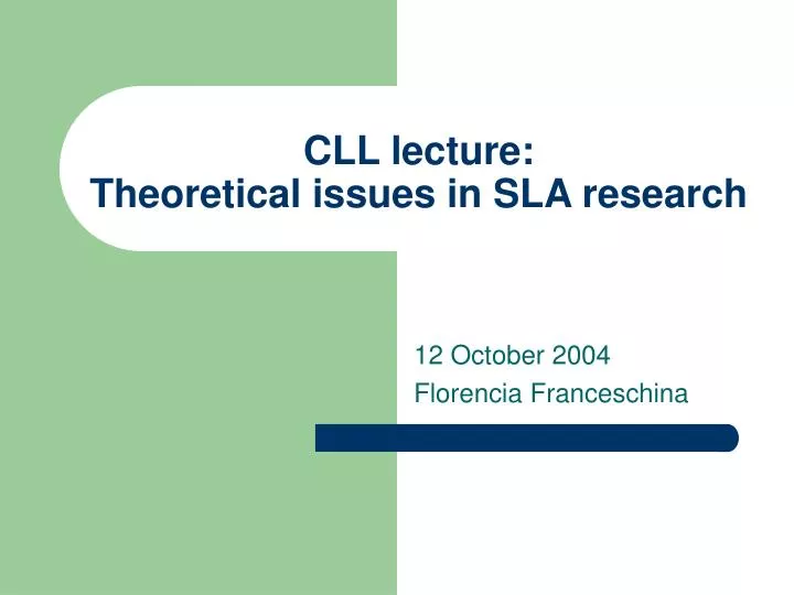 cll lecture theoretical issues in sla research