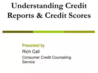 Understanding Credit Reports &amp; Credit Scores