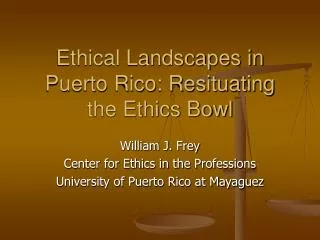 Ethical Landscapes in Puerto Rico: Resituating the Ethics Bowl