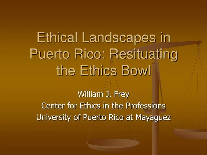 ethical landscapes in puerto rico resituating the ethics bowl