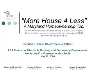 “More House 4 Less” A Maryland Homeownership Tool