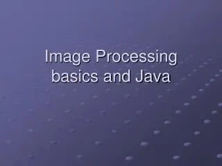 Image Processing basics and Java