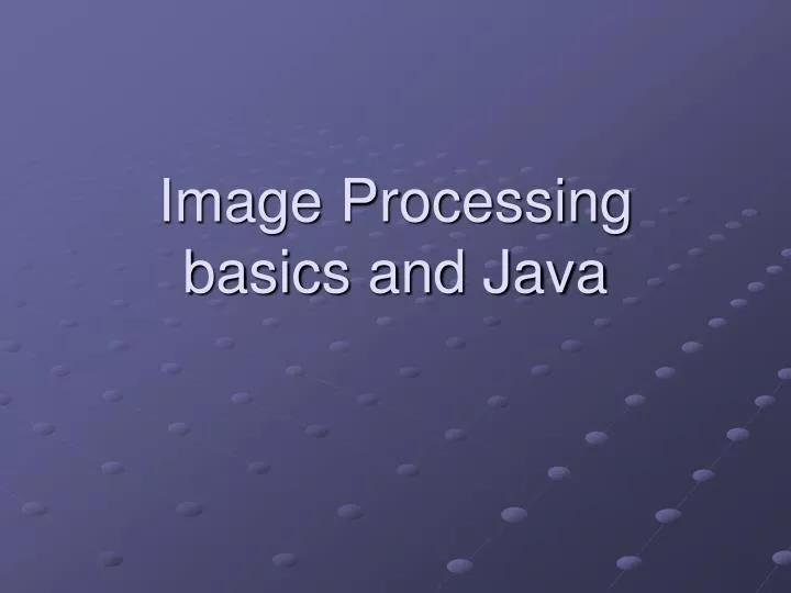image processing basics and java