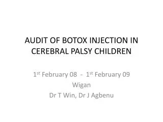 AUDIT OF BOTOX INJECTION IN CEREBRAL PALSY CHILDREN