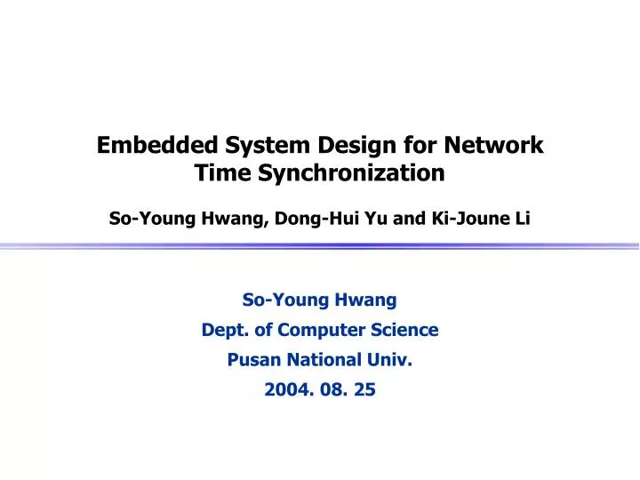embedded system design for network time synchronization so young hwang dong hui yu and ki joune li