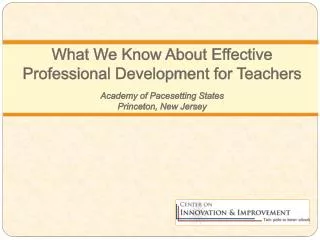 What We Know About Effective Professional Development for Teachers Academy of Pacesetting States Princeton, New Jersey
