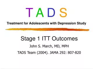 T A D S Treatment for Adolescents with Depression Study