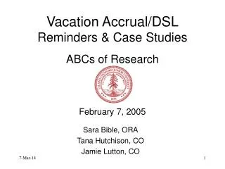 Vacation Accrual/DSL Reminders &amp; Case Studies ABCs of Research February 7, 2005