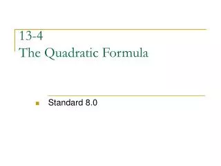13-4 The Quadratic Formula