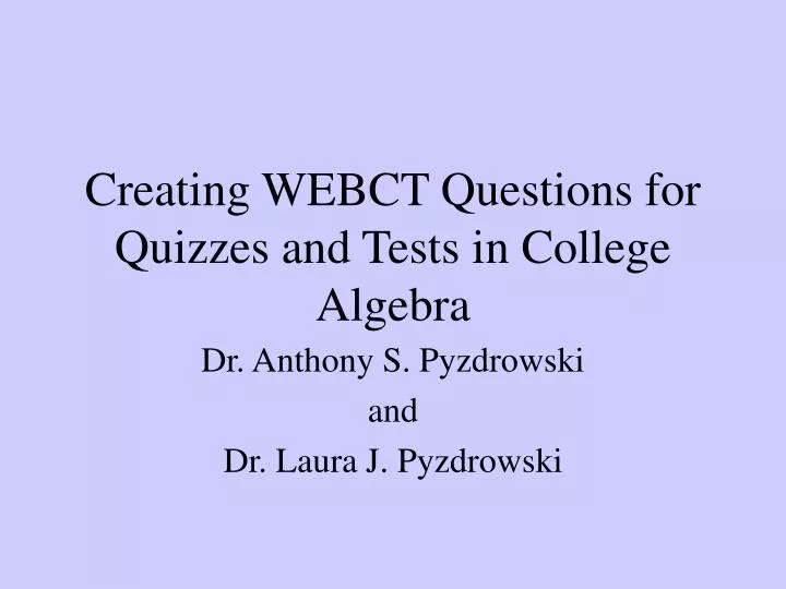 creating webct questions for quizzes and tests in college algebra