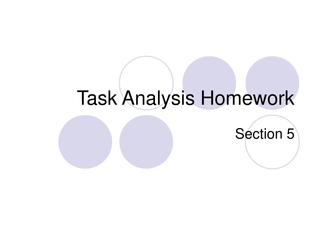 PPT - Task Analysis Homework PowerPoint Presentation, free download ...
