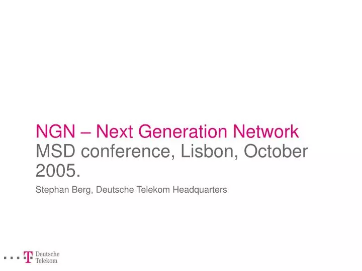 ngn next generation network msd conference lisbon october 2005