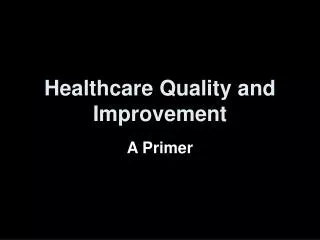 Healthcare Quality and Improvement