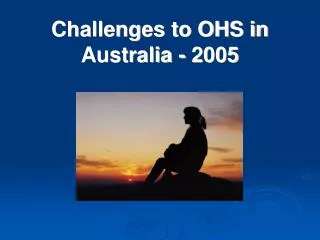 Challenges to OHS in Australia - 2005