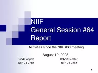 NIIF 	 General Session #64 	 Report Activities since the NIIF #63 meeting
