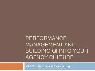 Performance Management and Building QI into Your Agency Culture