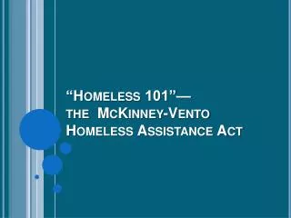 “Homeless 101”— the McKinney-Vento Homeless Assistance Act