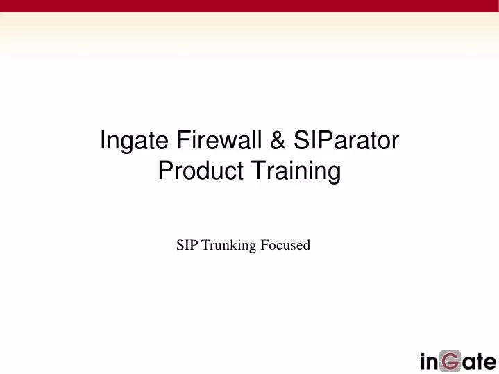 ingate firewall siparator product training