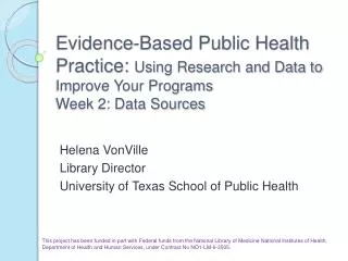 Evidence-Based Public Health Practice: Using Research and Data to Improve Your Programs Week 2: Data Sources