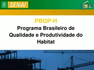 PBQP-H Programa Brasileiro de Qualidade e Produtividade do Habitat