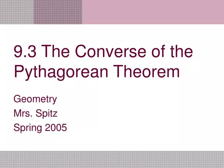 9 3 the converse of the pythagorean theorem