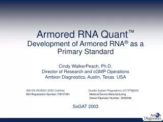 Armored RNA Quant ™ Development of Armored RNA ® as a Primary Standard