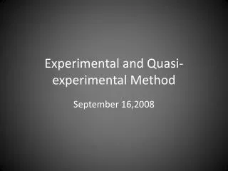 Experimental and Quasi-experimental Method