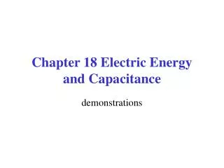 Chapter 18 Electric Energy and Capacitance