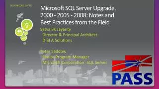 Microsoft SQL Server Upgrade, 2000 - 2005 - 2008: Notes and Best Practices from the Field