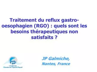 Traitement du reflux gastro-oesophagien (RGO) : quels sont les besoins thérapeutiques non satisfaits ?