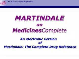 MARTINDALE on Medicines Complete