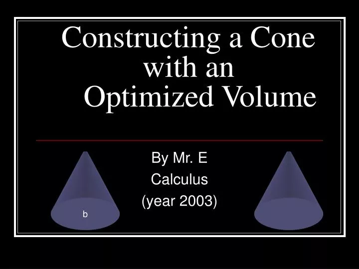 constructing a cone with an optimized volume