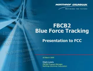 FBCB2 Blue Force Tracking Presentation to FCC