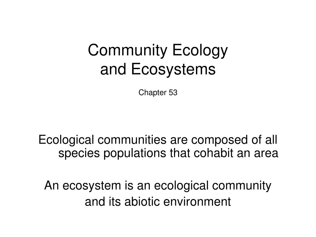 PPT - Community Ecology and Ecosystems Chapter 53 PowerPoint ...