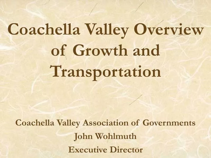 coachella valley overview of growth and transportation