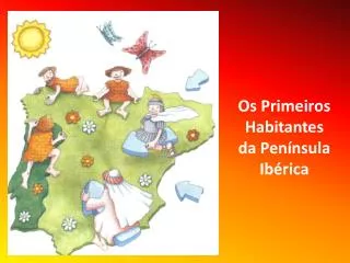 Os Primeiros Habitantes da Península Ibérica