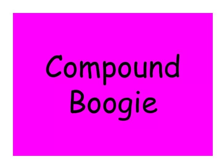 compound boogie
