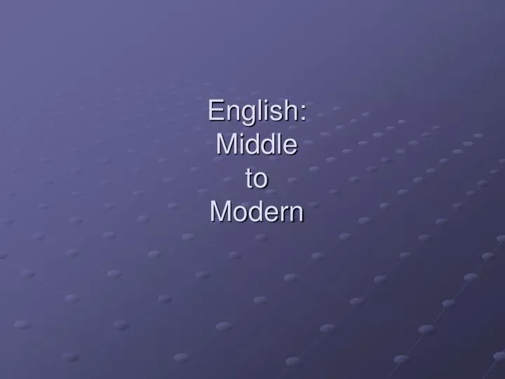 english middle to modern