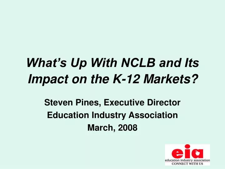 what s up with nclb and its impact on the k 12 markets